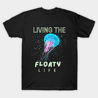 Jellyfish: Living the floaty life T-Shirt